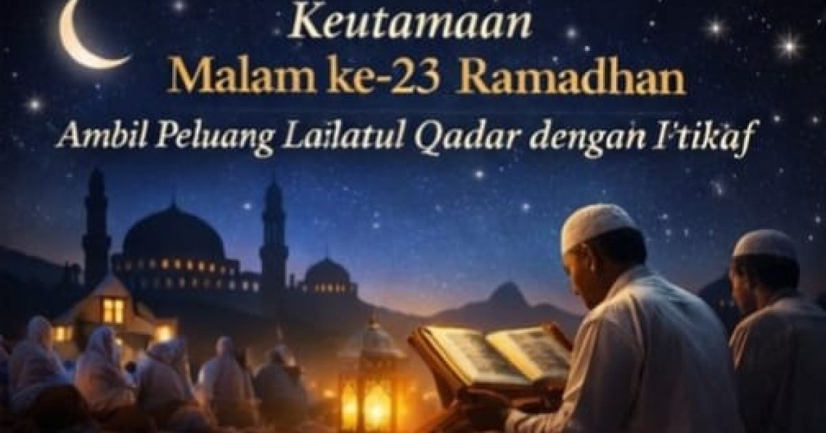 Malam ke-23 Ramadhan termasuk malam ganjil pada sepuluh hari terakhir yang diyakini berpeluang sebagai Lailatul Qadar. Umat Islam dianjurkan memperbanyak ibadah.